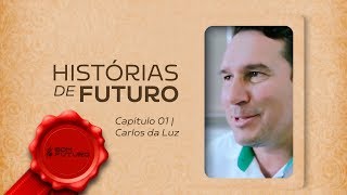 Histórias de Futuro - Capítulo 01 |  Carlos da Luz