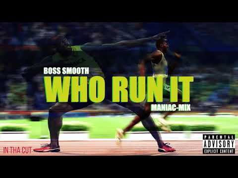 Boss Smooth - Who Run It (Maniac Mix) (Teaser) | @inthacutmag