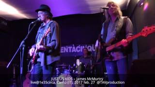 JUST US KIDS – James McMurtry live@1e35circa, Cantù (IT), 2017 feb. 27  @TAVproduction