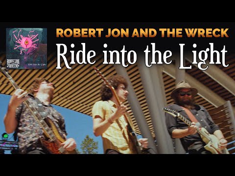 Ride Into The Light - Robert Jon & The Wreck