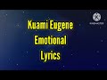 Kuami Eugene Emotional Lyrics 