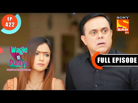 Sakhi Is Influenced- Wagle Ki Duniya - Ep 422 - Full Episode - 5 Aug  2022