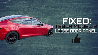 Fixed: Tesla Model S loose door panel