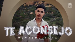 Osvaldo Peña - Te Aconsejo [Official Video]