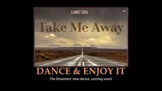 The Dreamers - &quot;Take Me Away&quot;