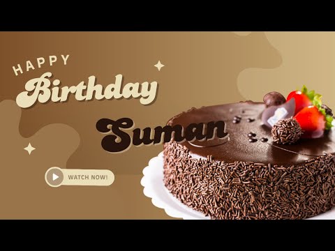 HAPPY BIRTHDAY  SUMAN |  SUMAN  HAPPY BIRTHDAY TO YOU | SONG WITH NAME | WISH SUMAN