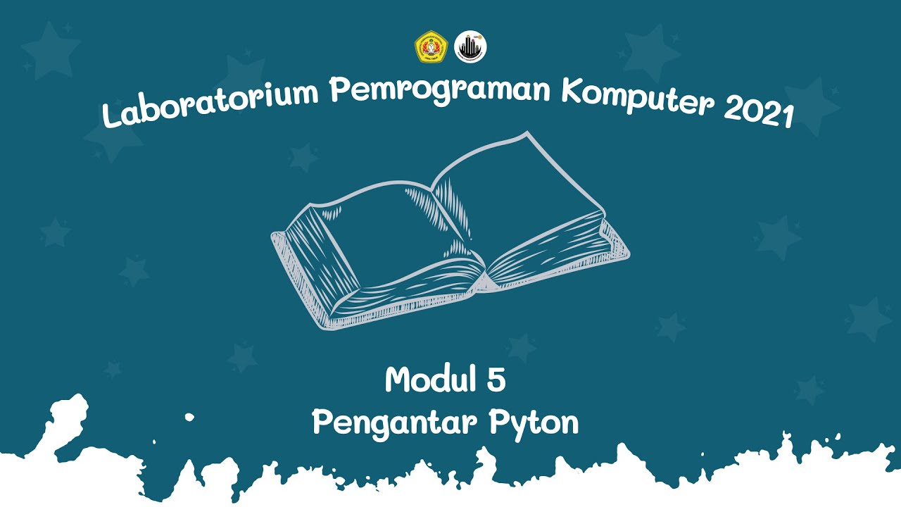 [ Pemrograman Komputer 2021 ] Modul 5 PENGANTAR PYTHON