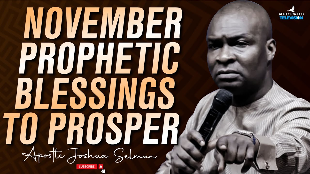 NEW MONTH NOVEMBER 2024 PROPHETIC PRAYERS DECLARATION - APOSTLE JOSHUA SELMAN