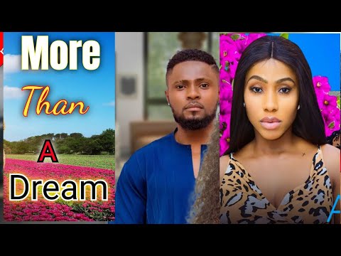 MORE THAN A DREAM (NEW HIT MOVIE) - MAURICE SAM,STEFANIA BASSEY, KENNETH NWADIKE LATEST NOLLY MOVIE