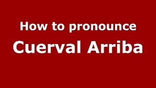 How to pronounce Cuerval Arriba