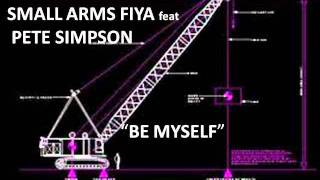 Small Arms Fiya feat Pete Simpson - Be Myself