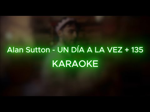 Un Día a la Vez - Alan Sutton (Karaoke CON LETRA 🔊) | Versión Instrumental