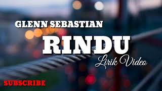 Download lagu Lirik Lagu Glenn Sebastian - RINDU (Auto Baper) mp3