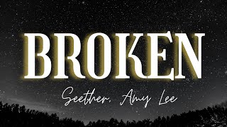 Seether, Amy Lee - Broken (Lyrics Video)