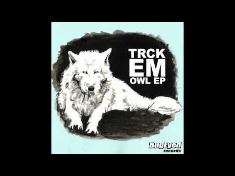 [Glitch Hop] TRCK EM - Legendary Astronauts (Owl EP)