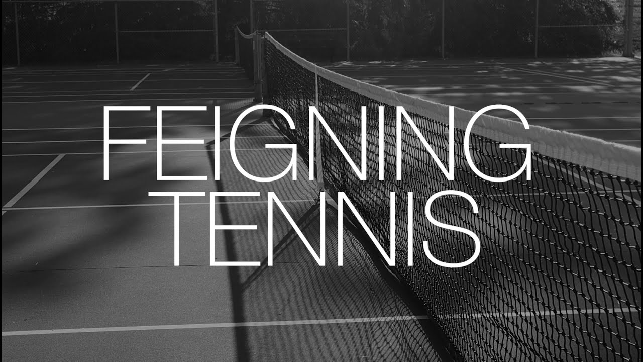 FEIGNING TENNIS - Official Trailer