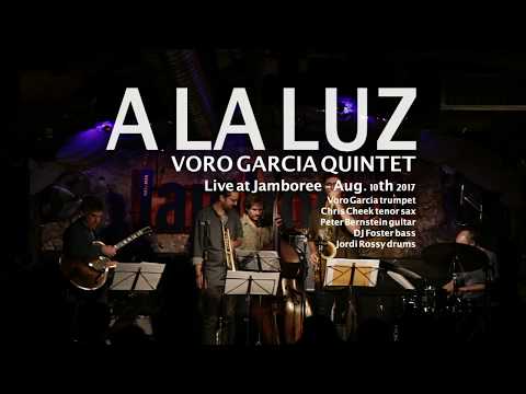 A la Luz - Voro Garcia Quintet - Live at Jamboree 2017