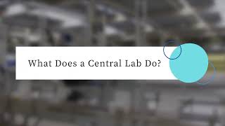 What Does A Central Lab Do