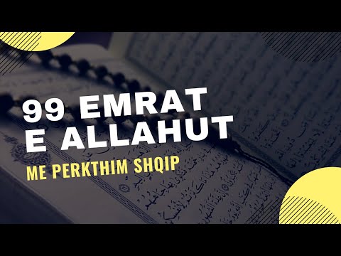 99 emrat e allahut dhe kuptimi i tyre Shqip
