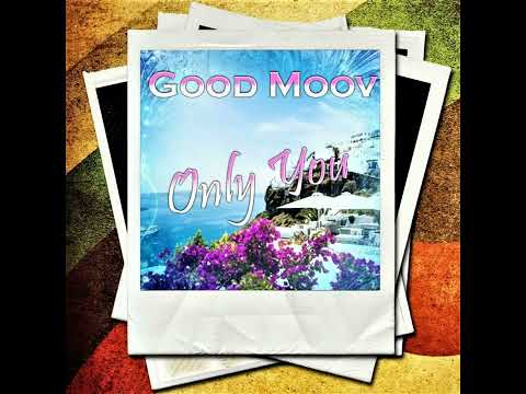 Good Moov - Only You (Eurodance Remix) 2020