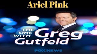 The One With Greg Gutfeld | Ariel Pink on the Science of Music
