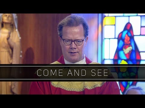 Come and See | Homily: Father Brian Clary