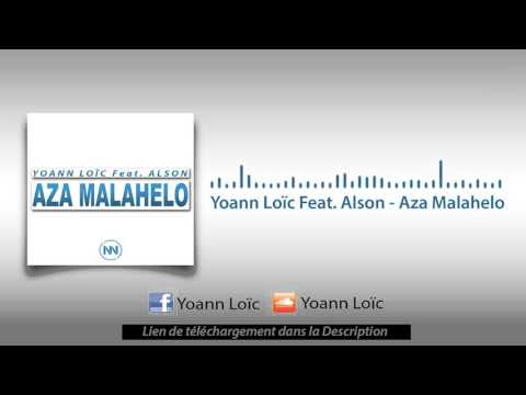 Yoann Loïc Feat. Alson  - Aza Malahelo