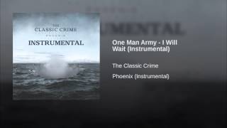 One Man Army - I Will Wait (Instrumental)