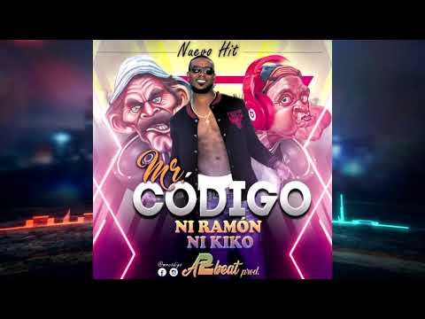 Mr.Codigo   Ni Ramon Ni Kiko ( audio Oficial )