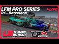 LFM Pro Series Round 1 Barcelona  | Le Mans Ultimate Racing