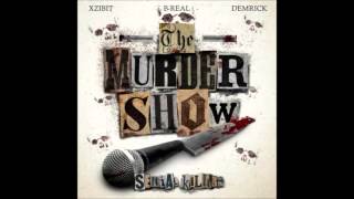 Xzibit & B Real & Demrick (Serial Killers) - Don t Be Scared (The Murder Show)