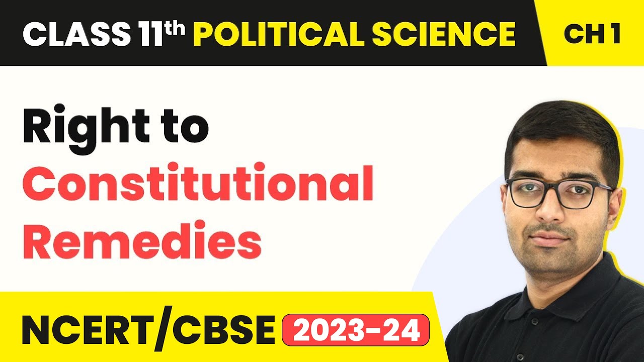 Right to Constitutional Remedies - Constitution | Class 11 Political Science Ch 1 | CBSE 2024-25