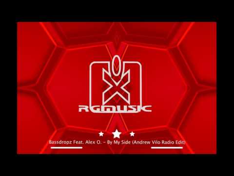 Bassdropz Feat. Alex O. - By My Side (Andrew Vilo Radio Edit)