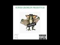 JaYy Wick Super Gremlin Freestyle Official Audio