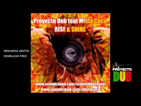 Ezekiel Blackstar / Proyecto dub & Mista Coco - Rise and Shine