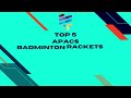 Top 5 Apacs badminton rackets to buy under INR 3000