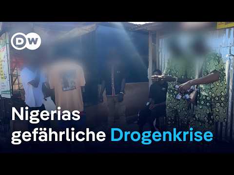 Billig und gefährlich: Kolos befeuert Drogenkrise in Nigeria | DW Nachrichten