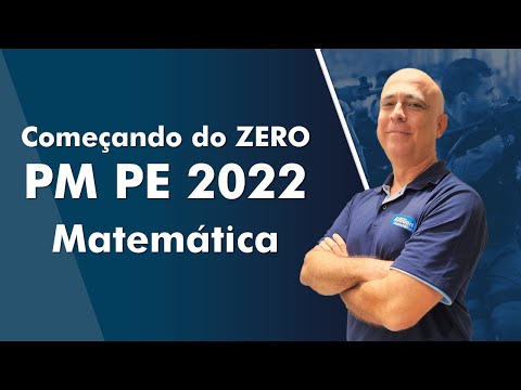 Começando do zero PM PE 2022 - Matemática - AlfaCon