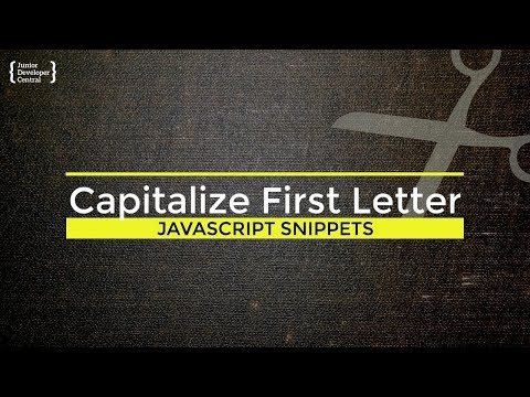 JavaScript Capitalize First Letter: How to make strings and arrays sentence case Video