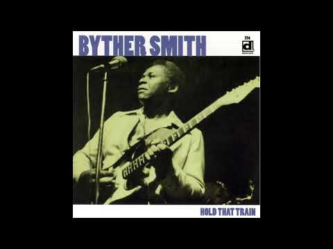 Byther Smith _ Hold that Train (Full Album)