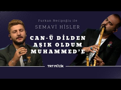 Can-ü Dilden Aşık Oldum - FURKAN NECİPOĞLU & FIRAT TÜRKMEN