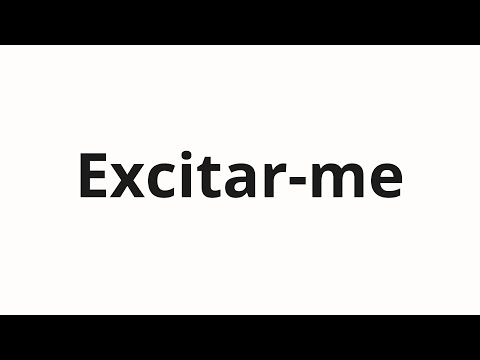 How to pronounce Excitar-me