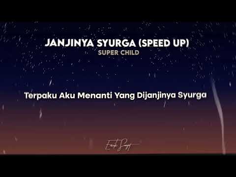 Janjinya syurga (Speed up) - Super Child