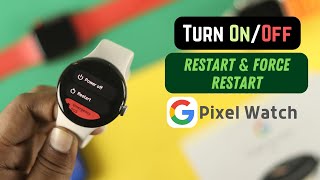 Google Pixel Watch: How To Turn ON/OFF And Restart!