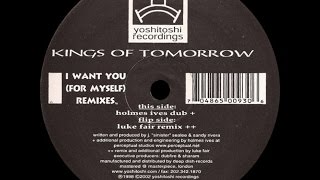 Kings Of Tomorrow ‎– I Want You (For Myself) (Luke Fair Remix)
