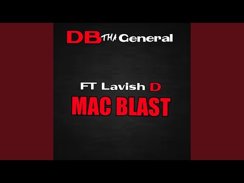 Mac Blast (feat. Lavish D)