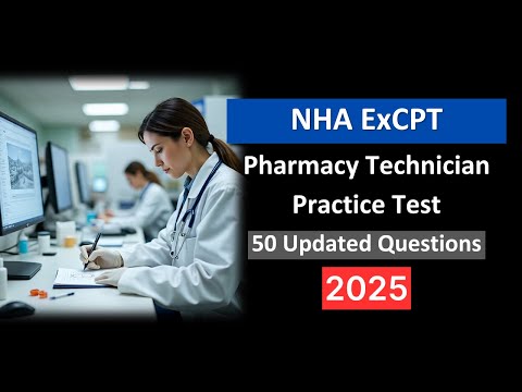 ExCPT Pharmacy Technician Practice Test 2025 – 50 Updated NHA Exam Questions & Answers