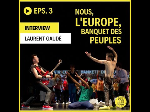 Épisode 3 - Interview Laurent Gaudé (2022)
Nous, L'Europe, Banquet des peuples
de Laurent...