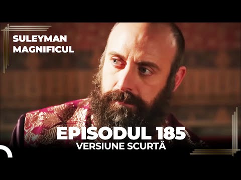 Suleyman Magnificul | Episodul 185 (Versiune Scurtă)
