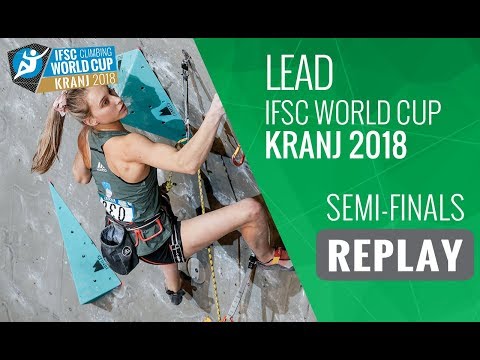IFSC Climbing World Cup - Kranj 2018 - Lead - Semi-Finals